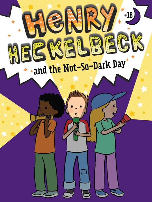 Title details for Henry Heckelbeck and the Not-So-Dark Day by Wanda Coven - Available